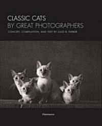 Classic Cats By Great Photographers (Hardcover)