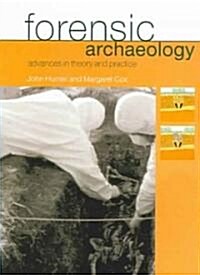 Forensic Archaeology : Advances in Theory and Practice (Paperback)