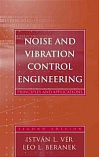 Noise and Vibration Control Engineering: Principles and Applications (Hardcover, 2, Revised)