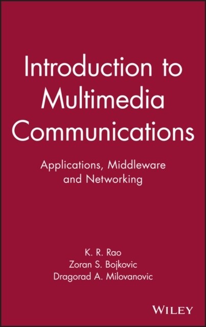 Introduction to Multimedia Communications: Applications, Middleware, Networking (Hardcover)
