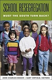 School Resegregation: Must the South Turn Back? (Paperback)