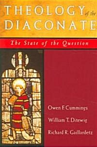 Theology of the Diaconate: The State of the Question (Paperback)