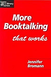 More Booktalking That Works (Paperback)