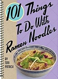 [중고] 101 Things to Do with Ramen Noodles (Spiral)
