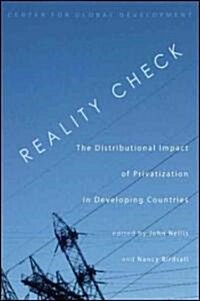 Reality Check: The Distributional Impact of Privatization in Developing Countries (Paperback)