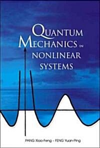 Quantum Mechanics in Nonlinear Systems (Hardcover)