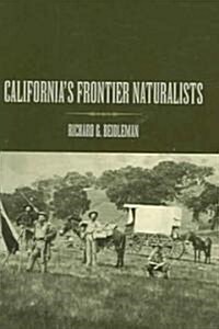 Californias Frontier Naturalists (Hardcover)