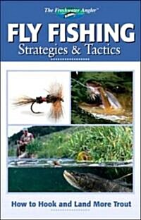 Fly Fishing Strategies & Tactics: How to Hook and Land More Trout (Paperback)