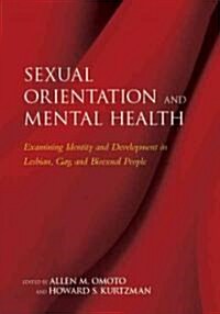 Sexual Orientation and Mental Health: Examining Idenity and Development in Lesbian, Gay, and Bisexual People (Hardcover)