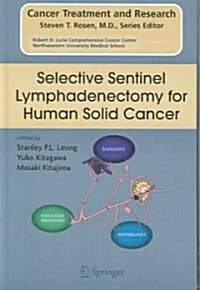 Selective Sentinel Lymphadenectomy for Human Solid Cancer (Hardcover, 2005)