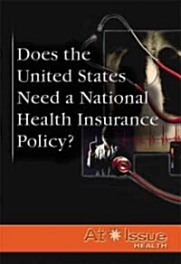 Does the United States Need a National Health Insurance Policy? (Library)