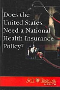 Does the United States Need a National Health Insurance Policy? (Paperback)
