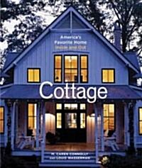 Cottage: Americas Favorite Home Inside and Out (Hardcover)