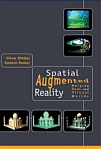 [중고] Spatial Augmented Reality: Merging Real and Virtual Worlds (Hardcover)