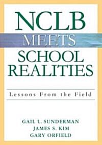 NCLB Meets School Realities: Lessons from the Field (Paperback)