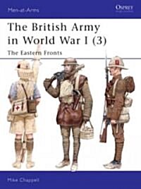 The British Army in World War I (3) : The Eastern Fronts (Paperback)