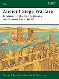 Ancient Siege Warfare : Persians, Greeks, Carthaginians and Romans 546-146 BC (Paperback)
