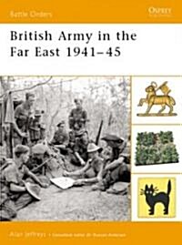 The British Army in The Far East 1941-45 (Paperback)