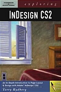 Exploring InDesign CS2 (Paperback, CD-ROM, 2nd)