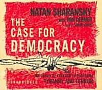 The Case for Democracy: The Power of Freedom to Overcome Tyranny and Terror (Audio CD)