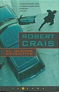 El Ultimo Detective / The Last Detective (Hardcover, Translation)