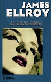 La Dalia Negra = The Black Dahlia (Paperback)