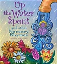 Up The Water Spout And Other Nursery Rhymes (Board Book, NOV)