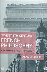 Twentieth-Century French Philosophy: Key Themes and Thinkers (Paperback)