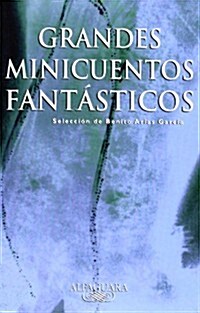 Grandes Minicuentos Fantasticos/great Fantastic Ministories (Paperback)