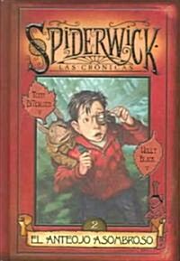 Spiderwick Cronicas: El Anteojo Asombroso (Hardcover)