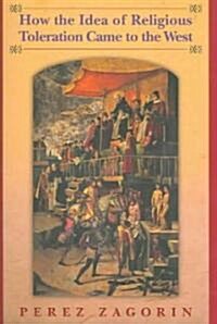 How the Idea of Religious Toleration Came to the West (Paperback)