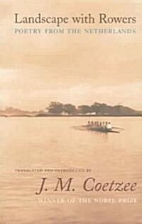 Landscape with Rowers: Poetry from the Netherlands (Paperback)