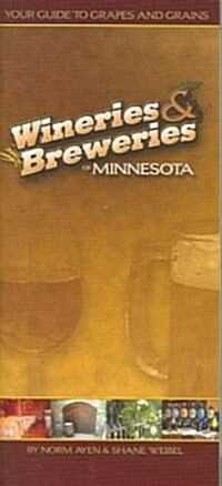 Wineries & Breweries of Minnesota: Your Guide to Grapes and Grains (Paperback)