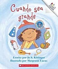 Cuando Sea Grande = When I Grow Up (Paperback)