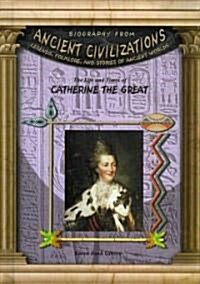 The Life and Times of Catherine the Great (Library Binding)