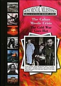 The Cuban Missile Crisis: The Cold War Goes Hot (Library Binding)