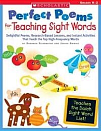 Perfect Poems for Teaching Sight Words: Delightful Poems, Research-Based Lessons, and Instant Activities That Teach the Top High-Frequency Words (Paperback)