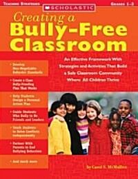 Creating A Bully-free Classroom (Paperback)