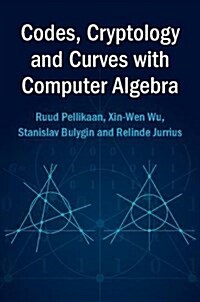 Codes, Cryptology and Curves with Computer Algebra (Hardcover)