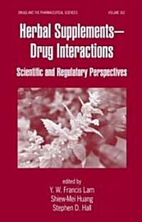 Herbal Supplements-Drug Interactions: Scientific and Regulatory Perspectives (Hardcover)