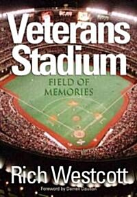Veterans Stadium: Field of Memories (Hardcover)