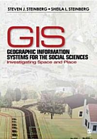 Geographic Information Systems for the Social Sciences: Investigating Space and Place (Paperback)