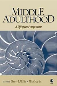 Middle Adulthood: A Lifespan Perspective (Hardcover)