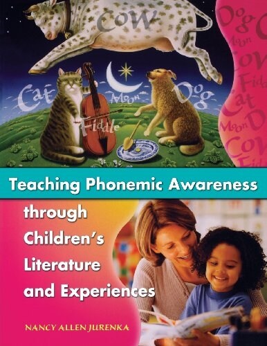 Teaching Phonemic Awareness Through Childrens Literature and Experiences (Paperback)