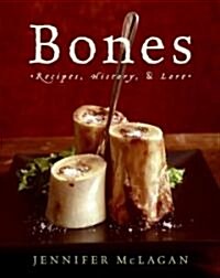 Bones: Recipes, History, and Lore (Hardcover)