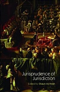 Jurisprudence Of Jurisdiction (Hardcover)