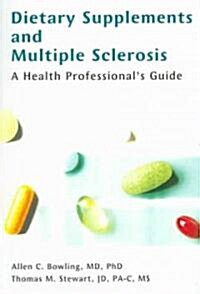 Dietary Supplements and Multiple Sclerosis: A Health Professionals Guide (Paperback)