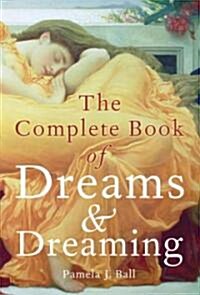 The Complete Book Of Dreams & Dreaming (Hardcover)