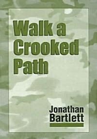 Walk a Crooked Path (Paperback)