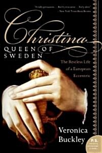 Christina, Queen of Sweden: The Restless Life of a European Eccentric (Paperback)